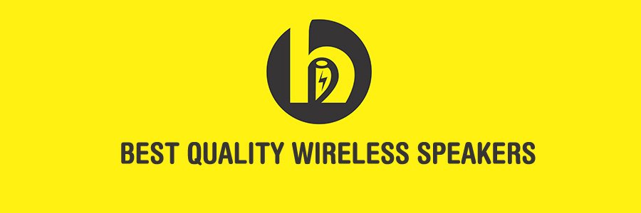 Best Quality Wireless Speakers